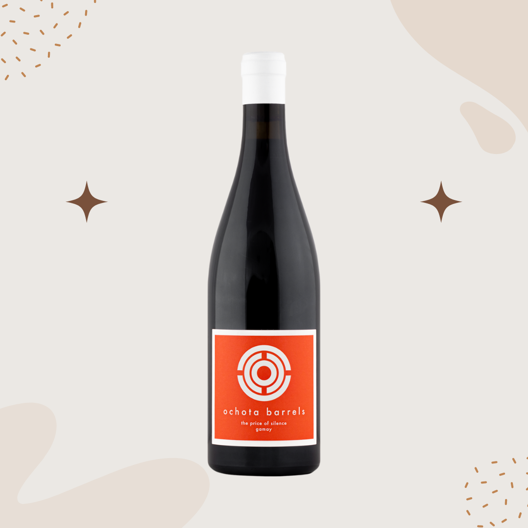 Ochota Barrels 'Price of Silence' Gamay 2024