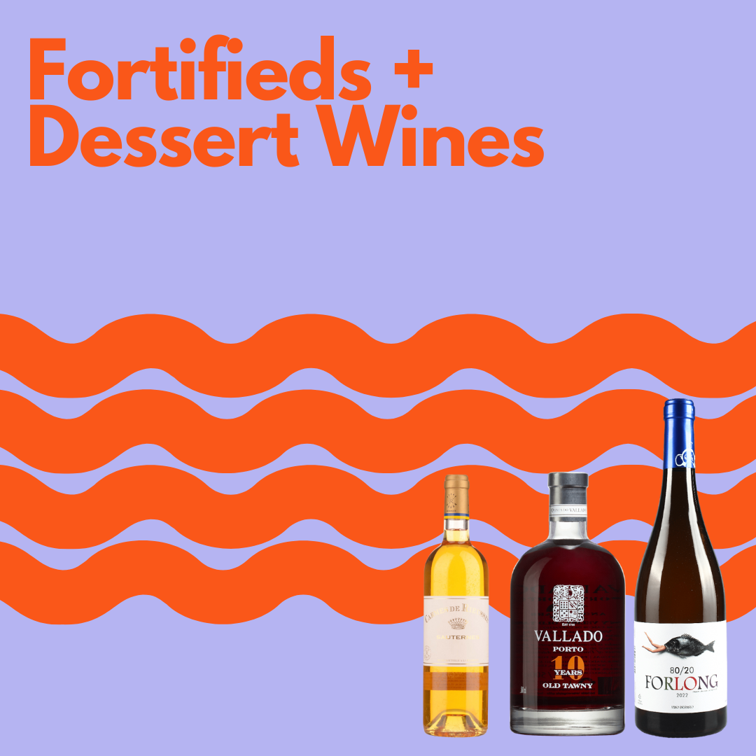 Fortifieds and Dessert Wines